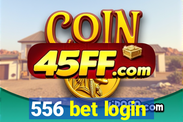 556 bet login